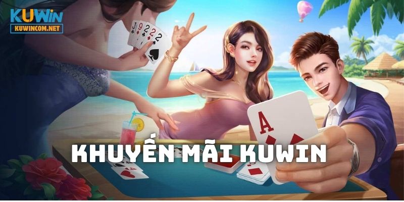 Giới thiệu về các sự kiện khuyến mãi KUWIN cực hot