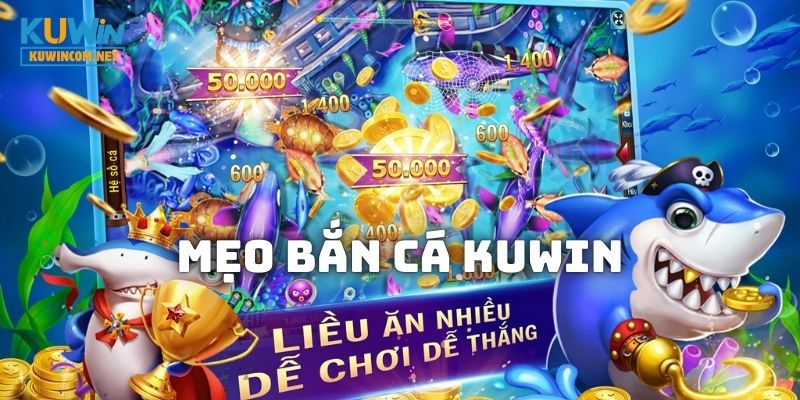 1 vài mẹo giúp bạn làm bá chủ đại dương tại KUWIN