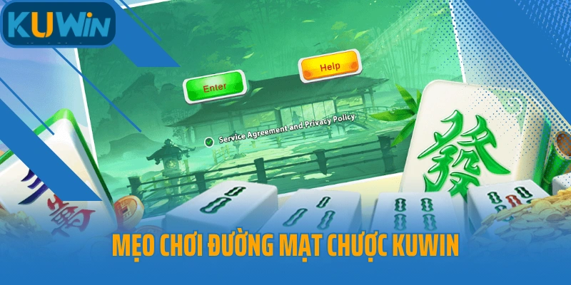 Mẹo chơi Đường Mạt Chược Kuwin giúp săn quà to