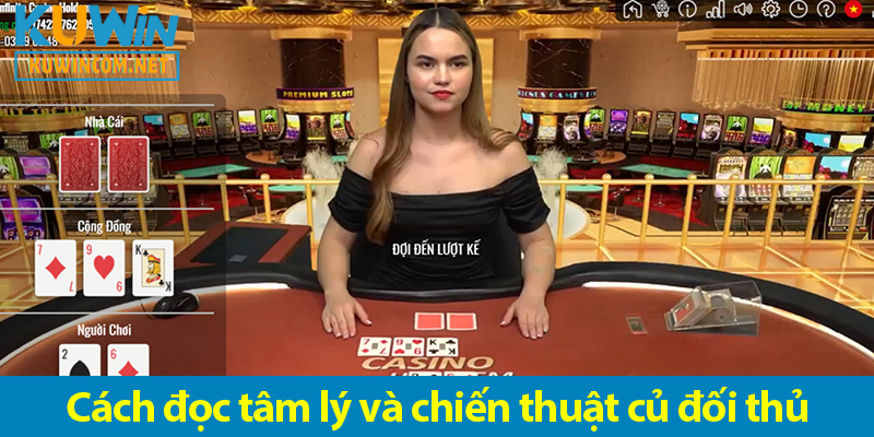 Poker online - Cách chơi và các bí quyết đọc vị đối thủ giúp bạn thắng dễ